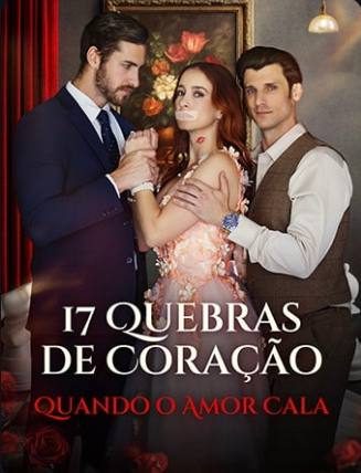 Capa da minisserie 17 Quebras de Coração Quando o Amor Cala