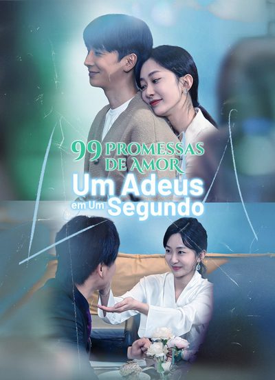 Capa da minisserie 99 Promessas de Um Amor, Um Adeus em Um Segundo dublado