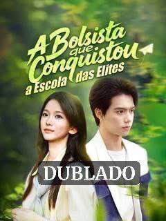Capa da minisserie A Bolsista que Conquistou a Escola das Elites (dublado) dublado