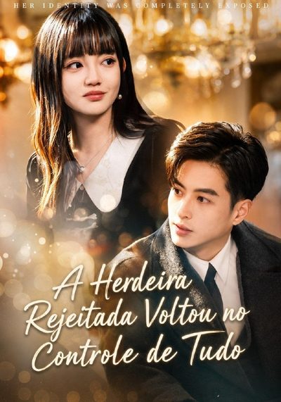 Capa da minisserie A Herdeira Rejeitada Voltou no Controle de Tudo
