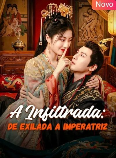 Capa da minisserie A Infiltrada: de Exilada a Imperatriz