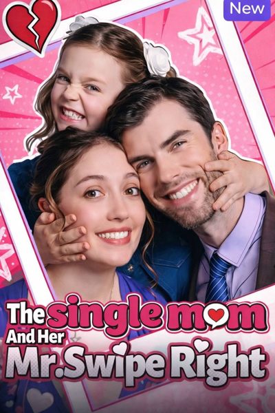 Capa da minisserie A Mãe Solteira e Seu Novo Amor the Single Mom And Her Mr. Swipe Right Full Movie