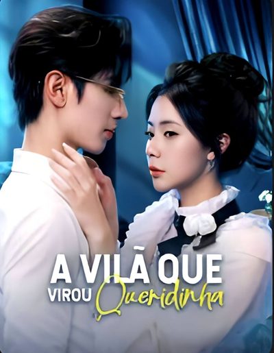 Capa da minisserie A Vilã que Virou Queridinha(dublado) dublado