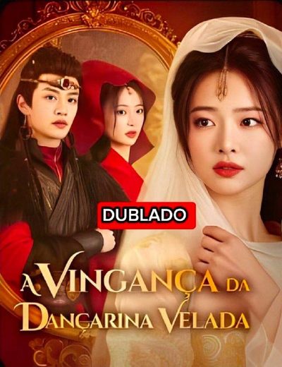 Capa da minisserie A Vingança da Dançarina Velada dublado