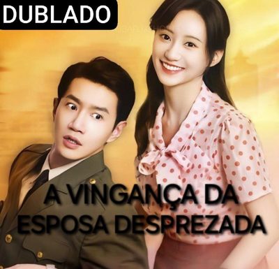Capa da minisserie A Vingança da Esposa Desprezada dublado