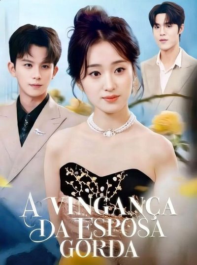 Capa da minisserie A Vingança da Esposa Gorda Meu Amor Minha Justiça