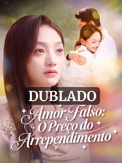 Capa da minisserie Amor Falso: o Preço do Arrependimento dublado