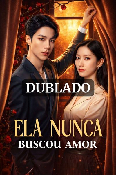 Capa da minisserie Ela Nunca Buscou Amor (dublado) dublado