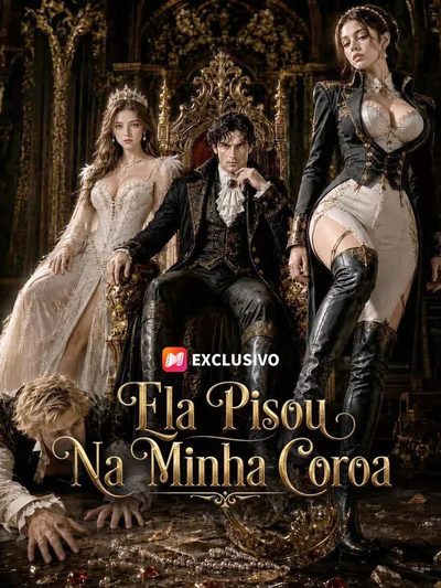 Capa da minisserie Ela Pisou na Minha Coroa