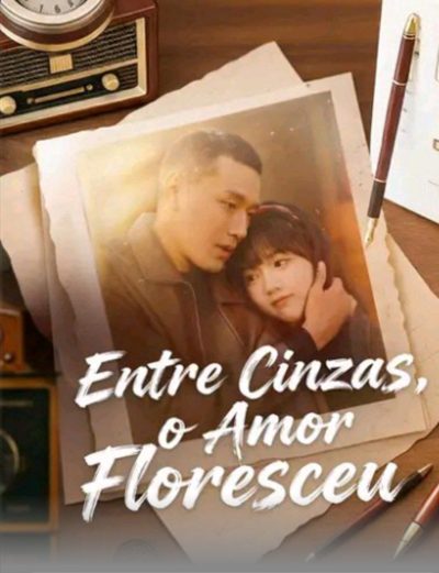 Capa da minisserie Entre Cinzas, o Amor Floresceu