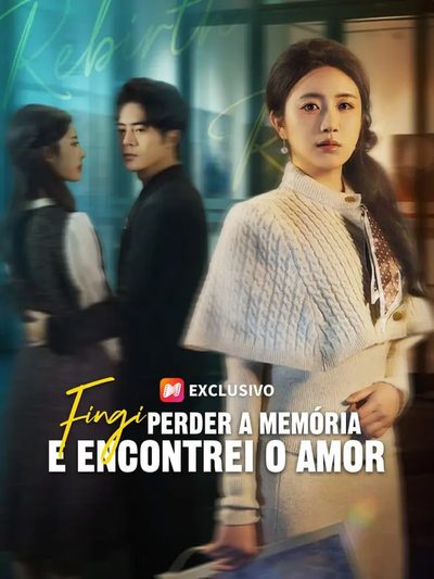 Capa da minisserie Fingi Perder a Memória e Encontrei o Amor dublado