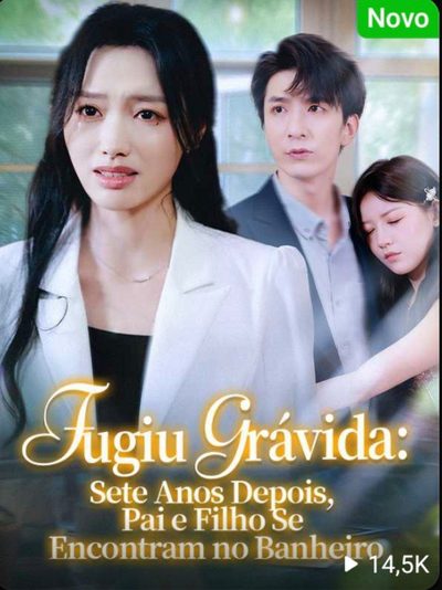 Capa da minisserie Fugiu Grávida: Sete Anos Depois, Pai e Filho Se Encontram no Banheiro