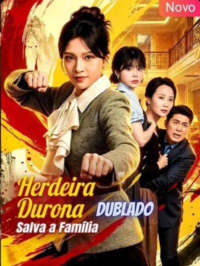 Capa da minisserie Herdeira Durona Salva a Família a Autêntica Herdeira Assume o Comando da Elite