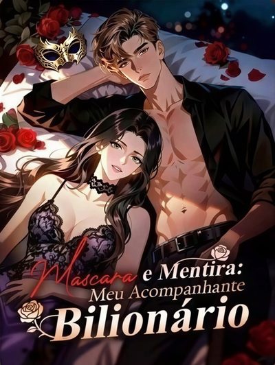 Capa da minisserie Máscara e Mentira: Meu Acompanhante Bilionário o Escolta do Ceo Dela