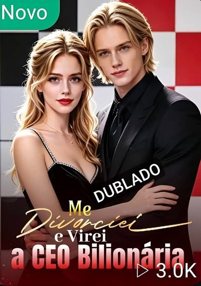 Capa da minisserie Me Divorciei e Virei a Ceo Bilionária dublado