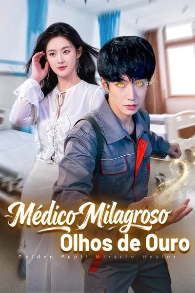 Capa da minisserie Médico Milagroso Olhos de Ouro