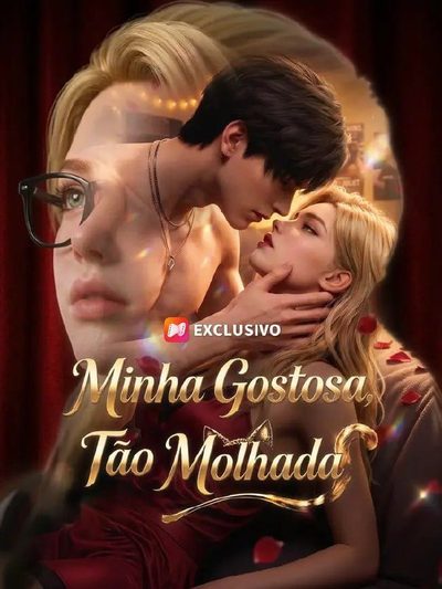 Capa da minisserie Minha Gostosa, Tão Molhada 🔥
