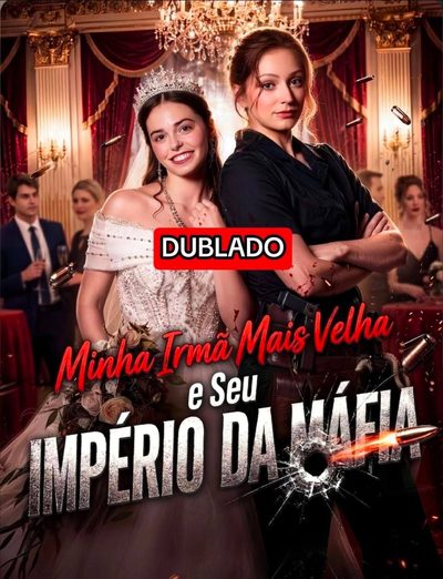 Capa da minisserie Minha Irmã Mais Velha e Seu Império da Máfia dublado