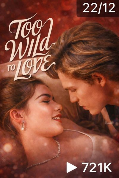 Capa da minisserie Muito Selvagem para Amar Selvagem Demais para Amar Too Wild To Love