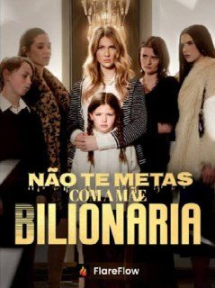 Capa da minisserie Não Te Metas com a Mãe Bilionária