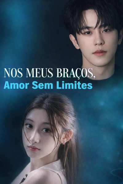 Capa da minisserie Nos Meus Braços , Amor sem Limites