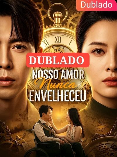 Capa da minisserie Nosso Amor Nunca Envelheceu dublado