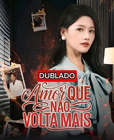 Capa da minisserie O Amor que Não Volta Mais dublado
