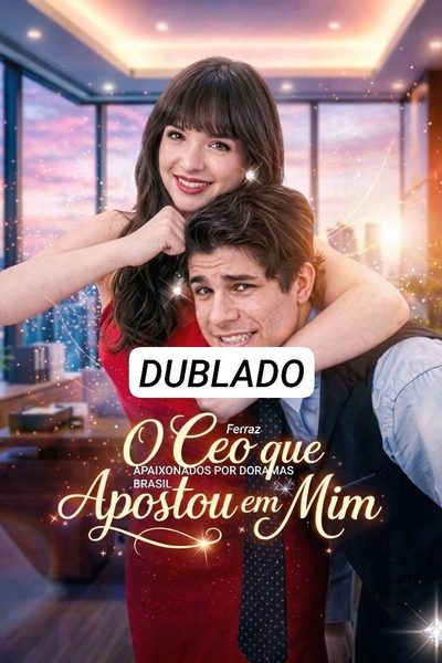 Capa da minisserie O Ceo que Apostou Tudo em Mim (dublado) dublado
