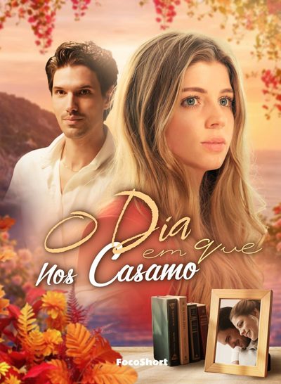 Capa da minisserie O Dia em que nos Casamos