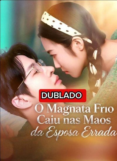 Capa da minisserie O Magnata Frio Caiu nas Mãos da Esposa Errada (dublado) dublado