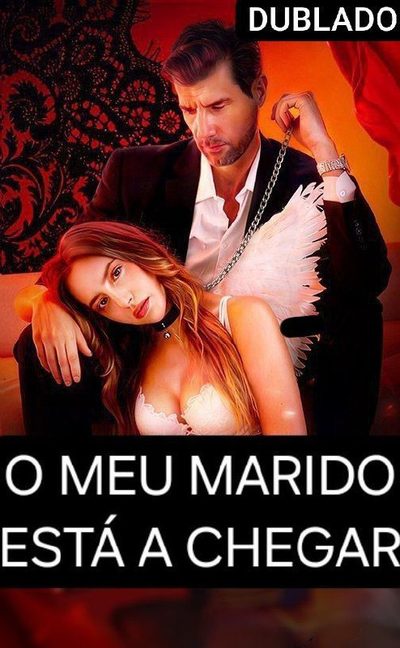 Capa da minisserie O Meu Marido Está a Chegar dublado
