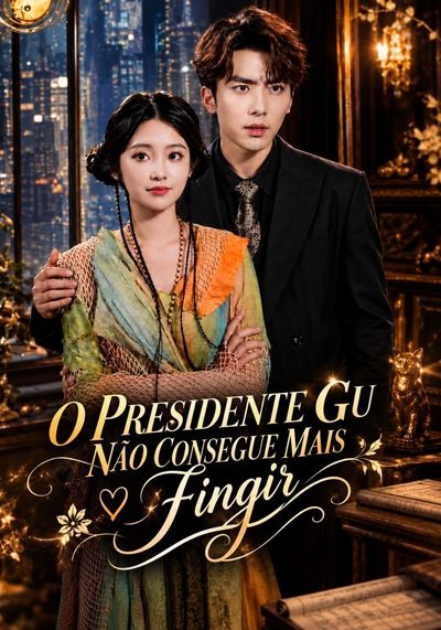 Capa da minisserie O Presidente Gu Não Consegue Mais Fingir