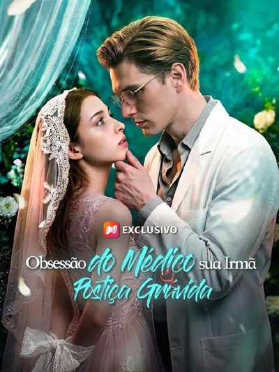 Capa da minisserie Obsessão do Médico por Sua Irmã Postiça Grávida a Obsessão do Médico por Sua Meia-irmã Grávida