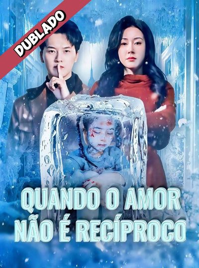Capa da minisserie Quando o Amor Não É Recíproco dublado