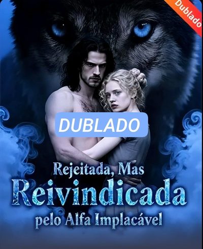 Capa da minisserie Rejeitada, Mas Reivindicada Pelo Alfa Implacável dublado