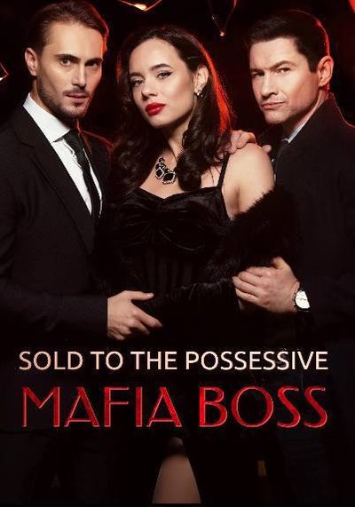 Capa da minisserie Sold To the Possessive Mafia Boss Vendida ao Possessivo Chefe da Máfia Vendida ao Chefe Possessivo da Máfia