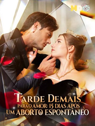 Capa da minisserie Tarde Demais para o Amor: 15 Dias Após Um Aborto Espontâneo