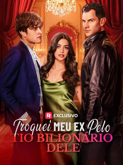 Capa da minisserie Troquei Meu Ex Pelo Tio Bilionário Dele - Swapped My Ex For His Billionaire Uncle